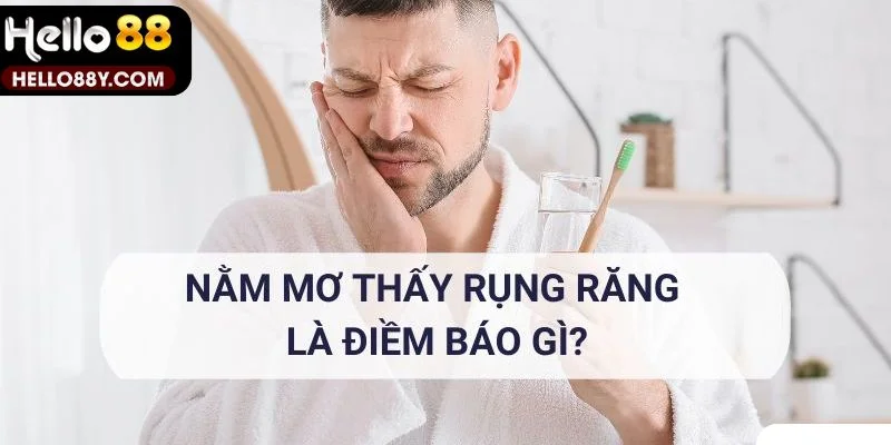 Giải mã giấc mơ thấy rụng răng