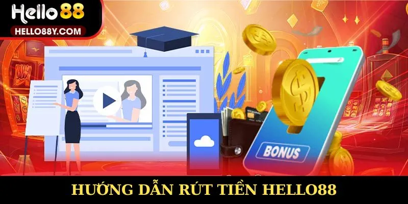 Hướng dẫn rút tiền Hello88