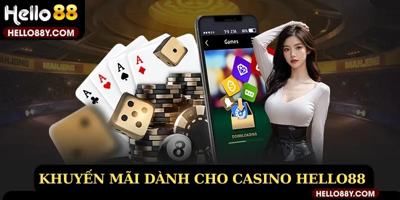 Khuyến mãi dành cho Casino Live Hello88