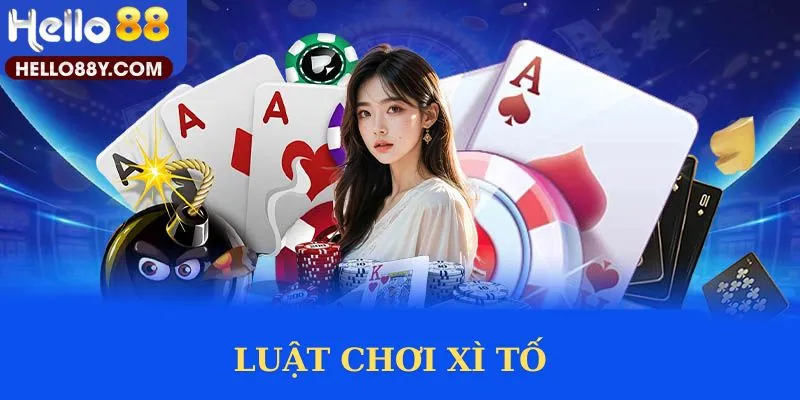 Luật chơi xì tố cơ bản