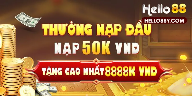 Khuyến mãi Hello88 tặng ngay 50k nạp đầu